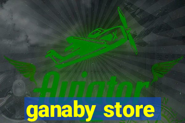 ganaby store