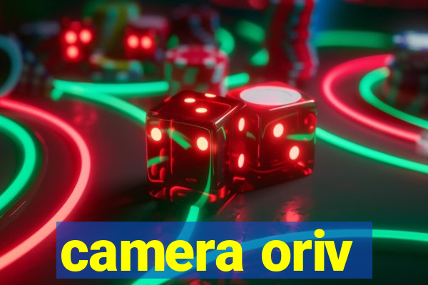 camera oriv