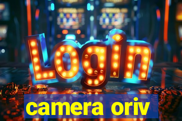 camera oriv