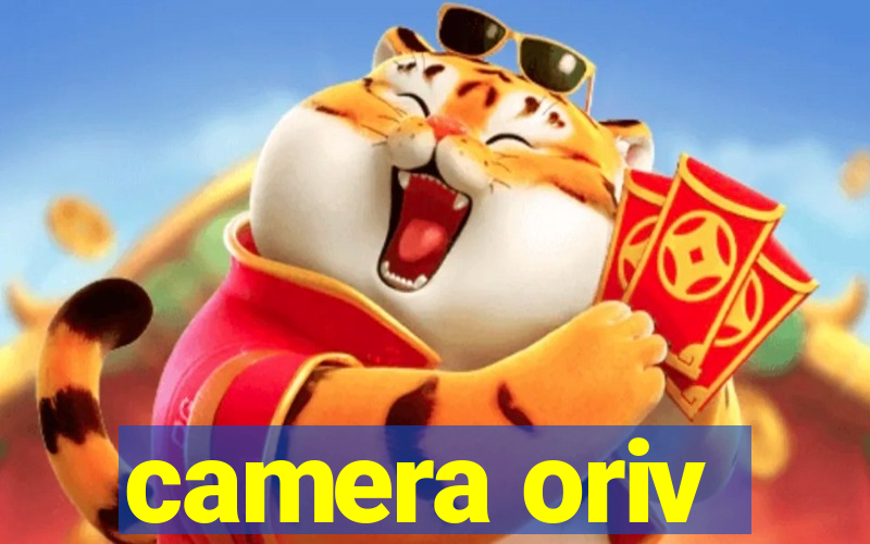 camera oriv