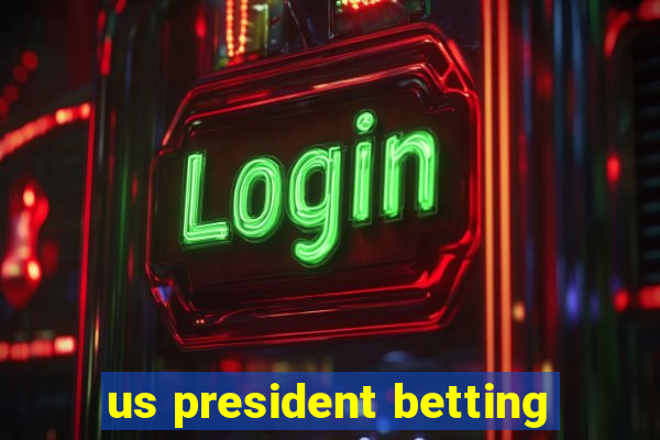 us president betting