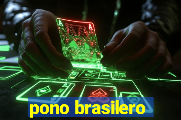 pono brasilero