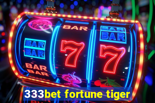 333bet fortune tiger