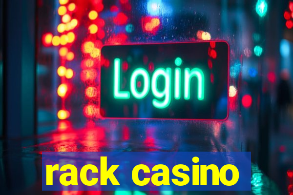 rack casino