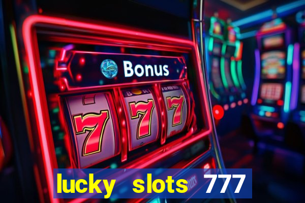 lucky slots 777 paga mesmo