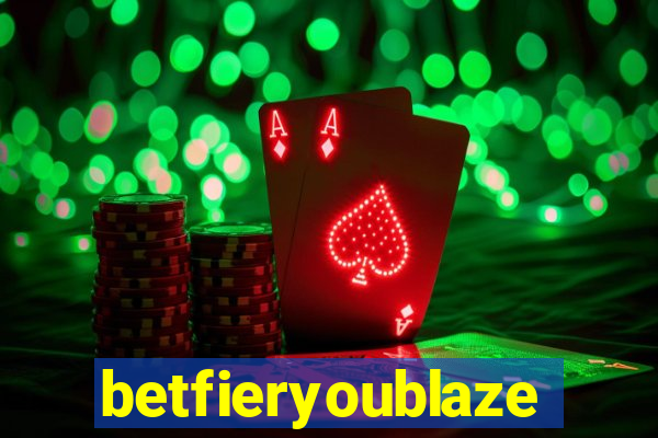 betfieryoublaze