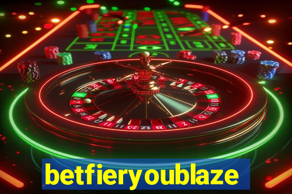 betfieryoublaze