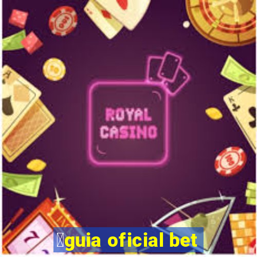 谩guia oficial bet