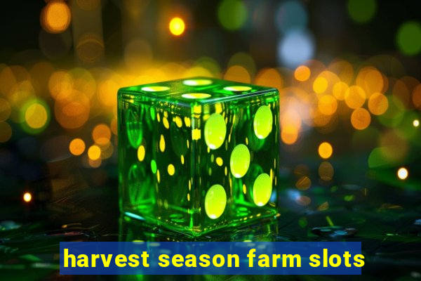 harvest season farm slots