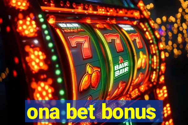 ona bet bonus