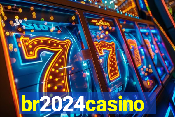 br2024casino