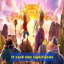 tf card slot significado