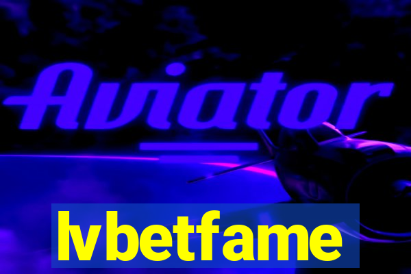 lvbetfame