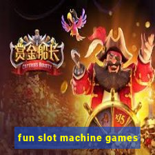 fun slot machine games