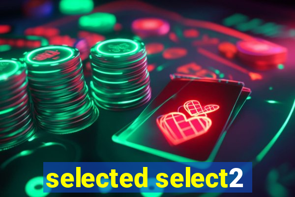 selected select2