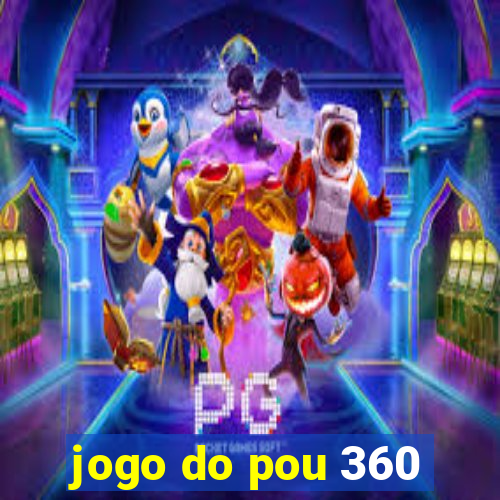 jogo do pou 360