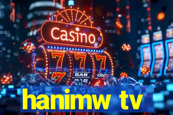 hanimw tv