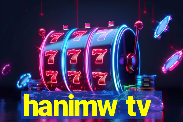 hanimw tv