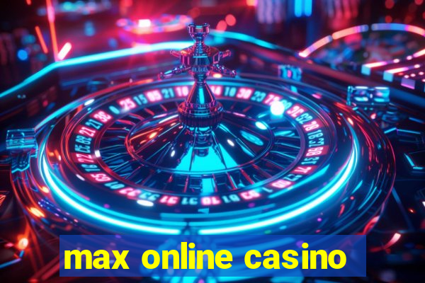 max online casino