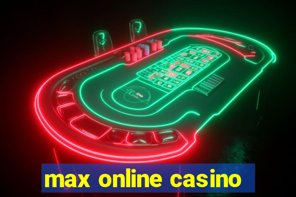 max online casino