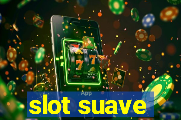 slot suave