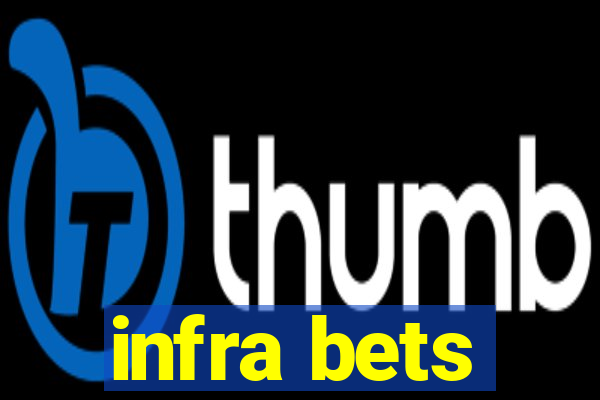 infra bets