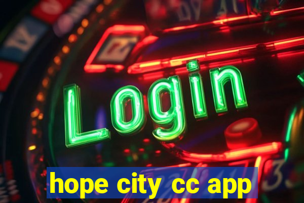 hope city cc app