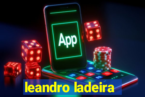 leandro ladeira