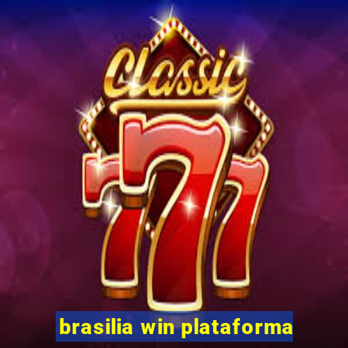 brasilia win plataforma