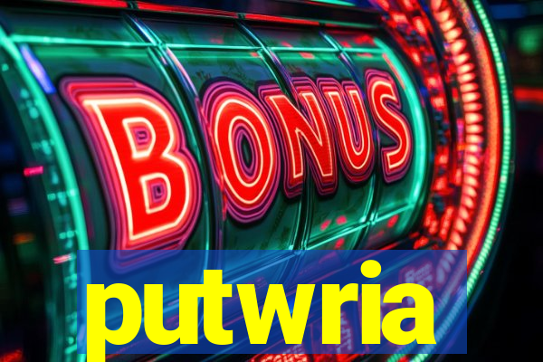 putwria