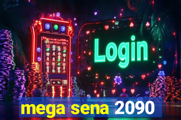 mega sena 2090