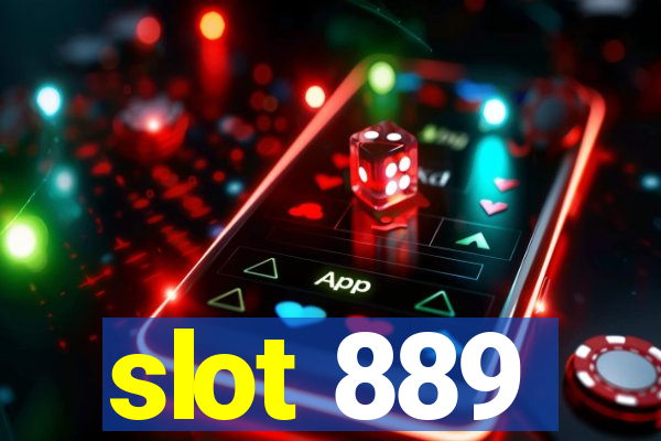 slot 889