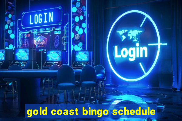 gold coast bingo schedule