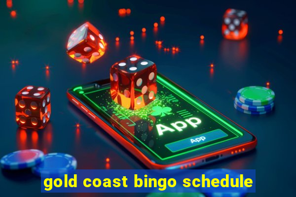 gold coast bingo schedule