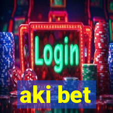 aki bet