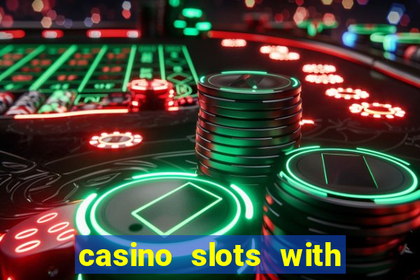 casino slots with real money