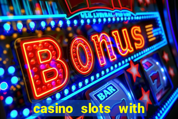 casino slots with real money