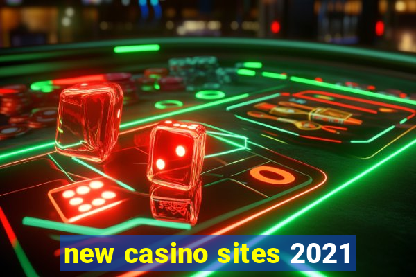 new casino sites 2021