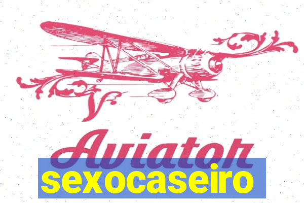 sexocaseiro