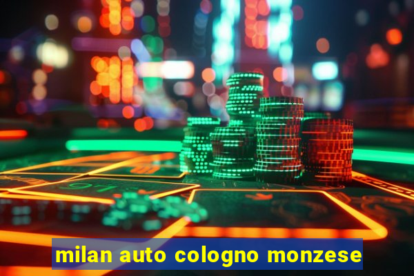 milan auto cologno monzese