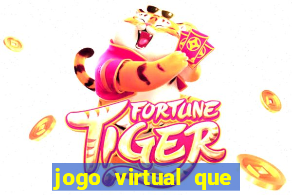 jogo virtual que ganha dinheiro