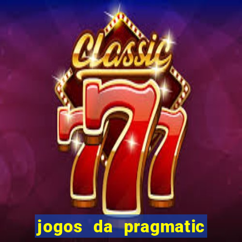 jogos da pragmatic play que mais pagam