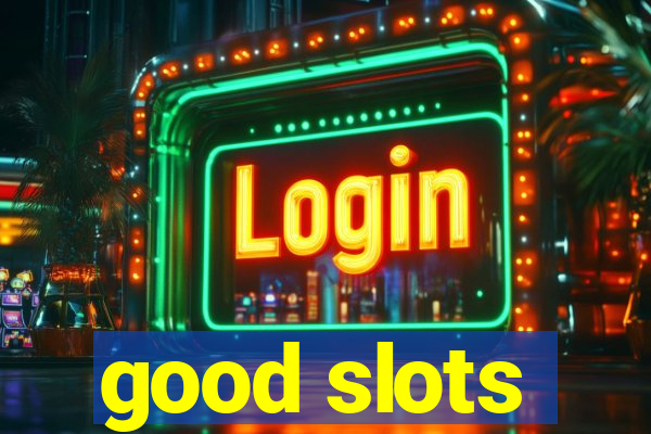 good slots