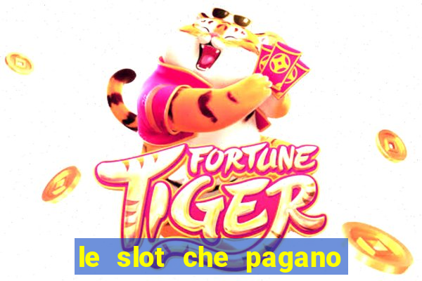 le slot che pagano di piu