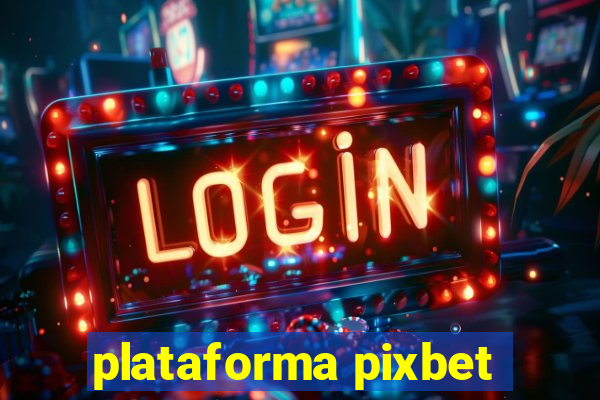 plataforma pixbet