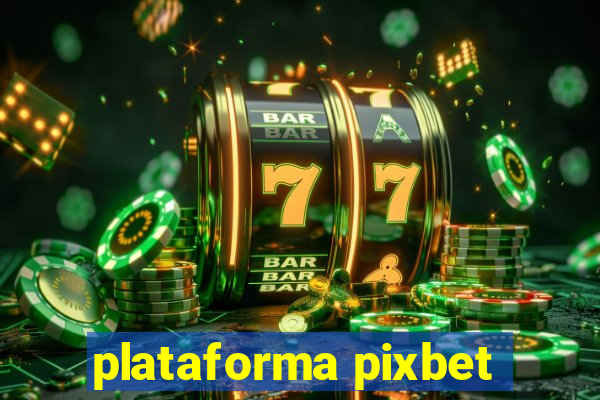 plataforma pixbet