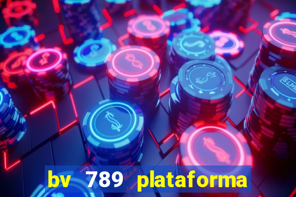 bv 789 plataforma de jogos