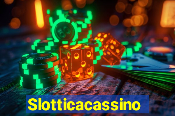 Slotticacassino