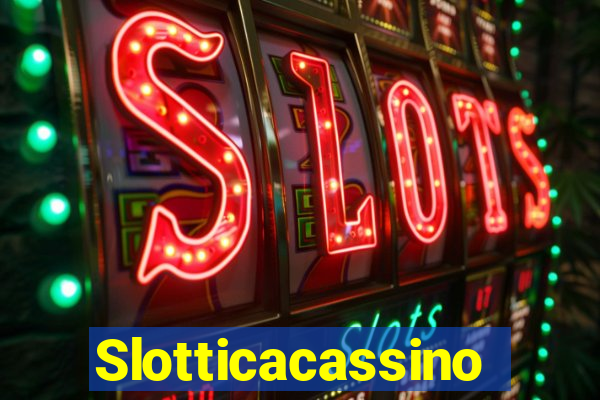 Slotticacassino