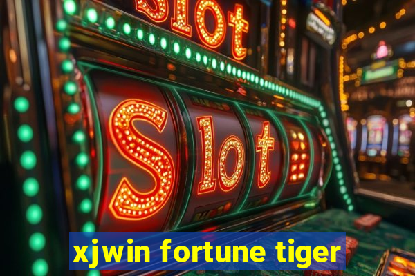 xjwin fortune tiger